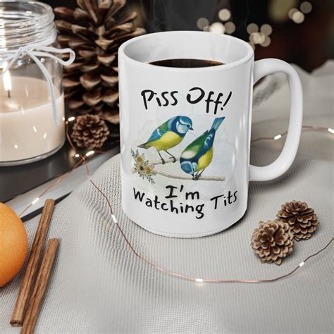 Piss Off I M Watching Tits Funny Mug Bird Watching Humour Gift For