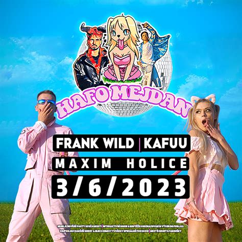 Hafo Mejdan Frank Wild Kafuu A Dal Maxim Holice Holice