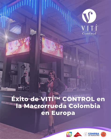 Xito De Vit Control En La Macrorrueda Colombia En Europa Viti Control