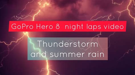 GoPro Hero 8 Night Laps Video Kerala Thunderstorm Night YouTube