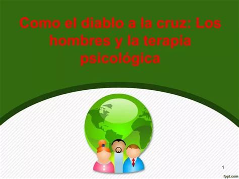 PPT Como El Diablo A La Cruz Los Hombres Y La Terapia Psicol Gica