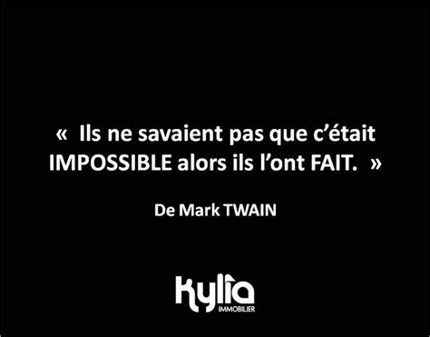 Citation du jour Ils ne savaient pas que c était IMPOSSIBLE alors