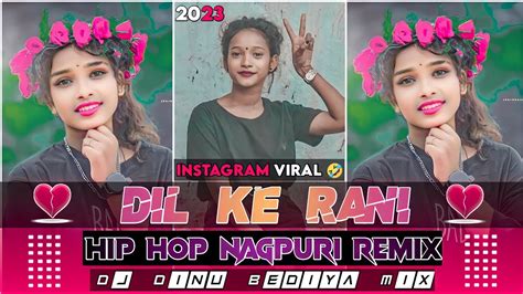 Dil Ke Rani X Hip Hop Lo Fi Reverb New Nagpuri Mashup Love Song