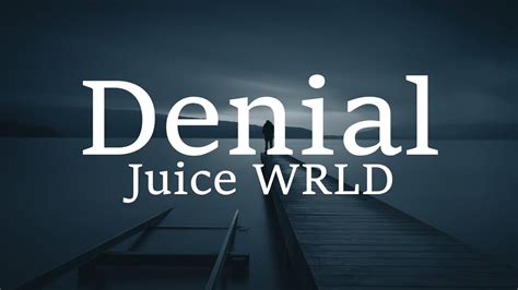 Juice Wrld Denial Lyrics Unreleased Youtube Music