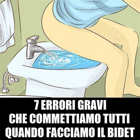 IGIENE INTIMA I 7 GRAVI ERRORI CHE COMMETTIAMO QUANDO FACCIAMO IL BIDET