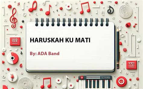 Lirik Lagu Haruskah Ku Mati Oleh Ada Band Cari Lirik Lagu Di