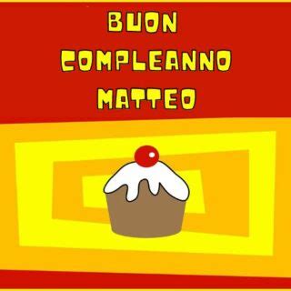 Immagini Di Buon Compleanno Matteo Nuove 2024 Updated 2024