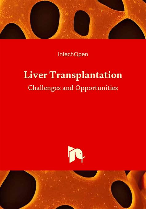 Introductory Chapter Liver Transplantation The Path To A Bright Future Intechopen