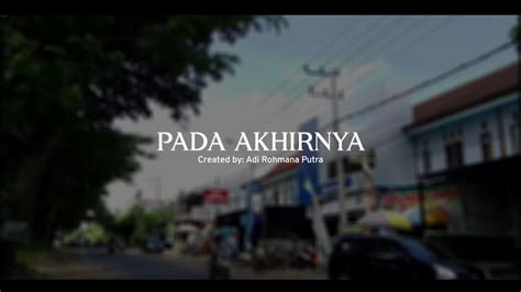 Pada Akhirnya Musikalisasi Puisi By Adimantra Youtube