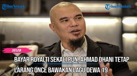 Bayar Royalti Sekali Pun Ahmad Dhani Tetap Larang Once Bawakan Lagu