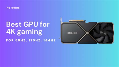 Best Gpu For 4k Gaming 60hz 120hz 144hz Pc Guide