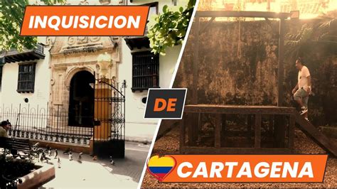 La Inquisicion De Cartagena De Indias El Palacio Del Terror La