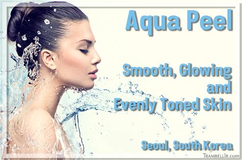 Aqua Peel (Smooth, Glowing and Evenly Toned Skin) | Trambellir