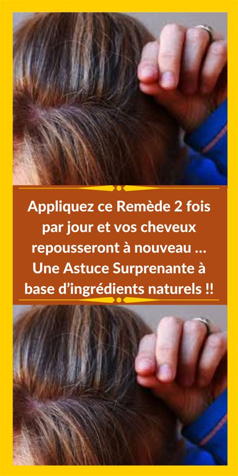 Appliquez ce Remède 2 fois par jour et vos cheveux repousseront à