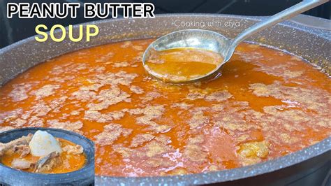 HOW TO MAKE EASY GHANA PEANUT BUTTER SOUP A New Way To Make GHANAIAN