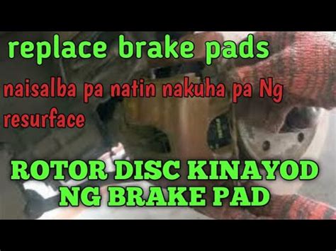 Pudpod Na Brake Pad Kinayod Ang Rotor Disc Nakuha Pa Sa Reface Ang