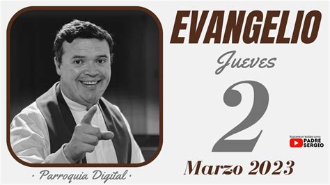 Evangelio De Hoy Jueves De Marzo De Youtube