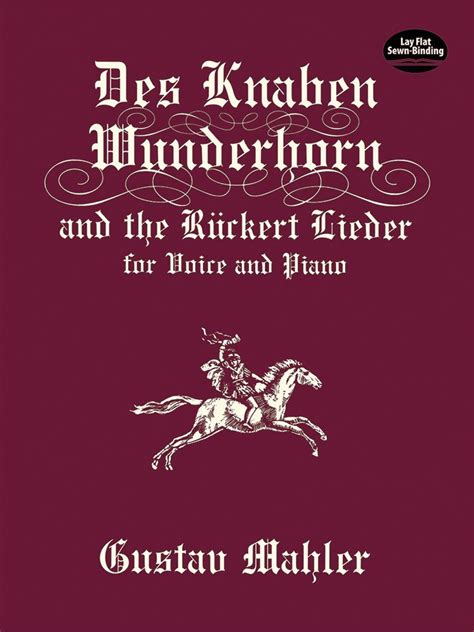 Des Knaben Wunderhorn and the Rückert Lieder for Voice and Piano Dover