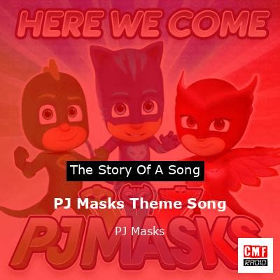 The story and meaning of the song 'PJ Masks Theme Song - PJ Masks