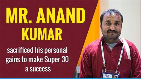 How Mr. Anand Kumar sacrificed his personal gains for Super 30