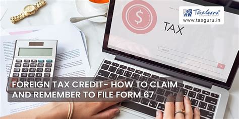 Foreign Tax Credit How To Claim And Remember To File Form 67