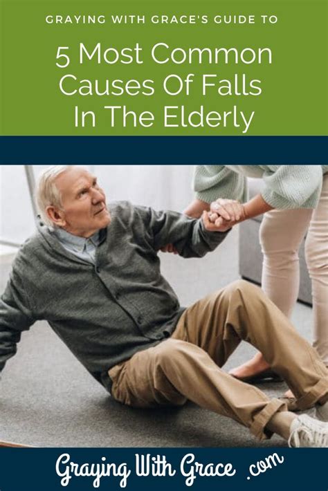 Most Common Causes Of Falls In The Elderly A Close Look Fall