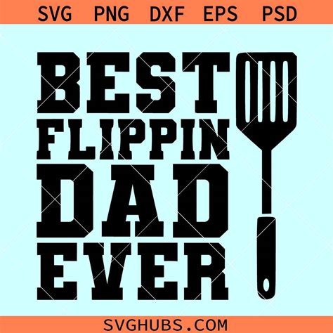 Best Flippin Dad Ever Svg Grilling Dad Svg Bbq Dad Svg