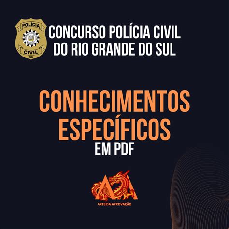 Concurso da Polícia Civil do Rio Grande do Sul Conhecimentos Específicos