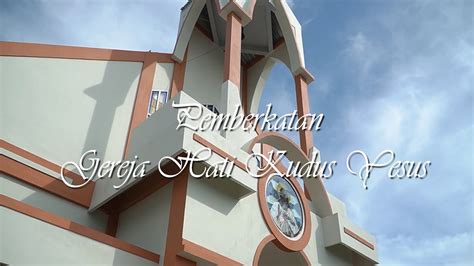 Highlight Pemberkatan Peresmian Gedung Gereja Stasi Hati Kudus Yesus