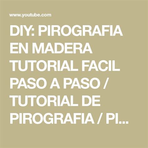 Diy Pirografia En Madera Tutorial Facil Paso A Paso Tutorial De