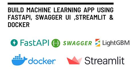 How To Build Machine Learning App Using Fastapi Swagger Streamlit