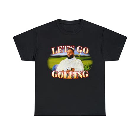 Lets Go Golfing Dj Khaled Shirt Etsy