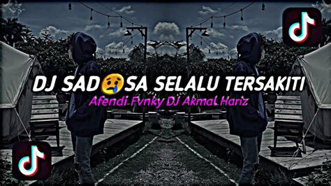 Dj Sadsa Selalu Tersakiti V Afendi Fvnky Dj Akmal Hariz Youtube