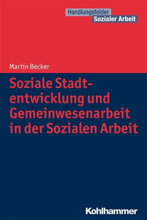 Soziale Stadtentwicklung Und Gemeinwesenarbeit In Der Sozialen Arbeit