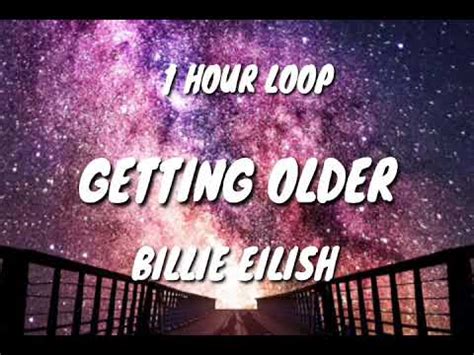 BILLIE EILISH GETTING OLDER 1 HOUR LOOP YouTube