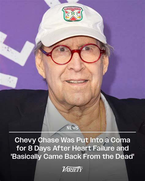 Variety - Chevy Chase was put into a coma for 8 days after suffering