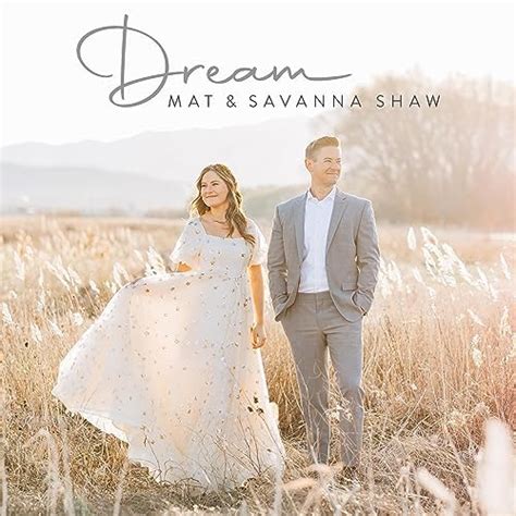 Dream By Mat And Savanna Shaw On Amazon Music Unlimited