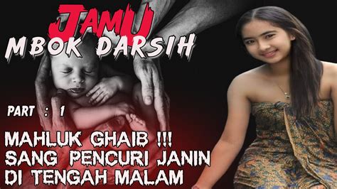 Jamu Mbok Darsih Part Pencuri Janin Tengah Malam Cerita Horor