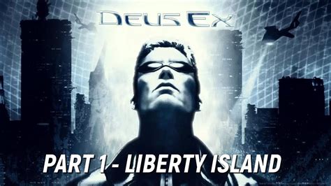 Deus Ex Pc Playthroughs Pt 1 Liberty Island And Do Overs Youtube