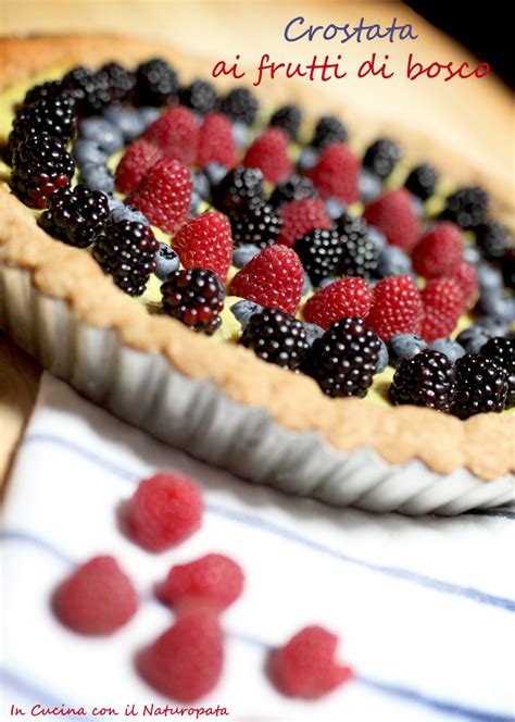 Crostata Ai Frutti Di Bosco Freschi Con Crema Alla Banana Ricetta