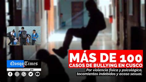 Cusco Presenta Casos De Violencia Escolar En Lo Que Va Del A O