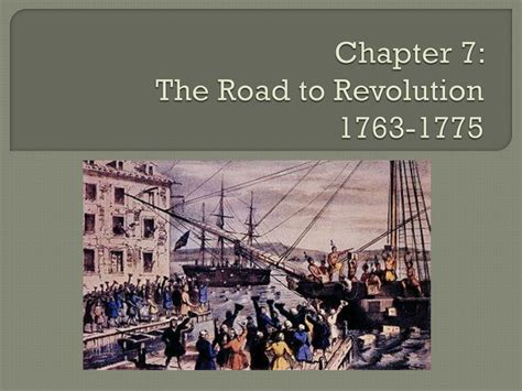 Ppt Chapter 7 The Road To Revolution 1763 1775 Powerpoint Presentation Id2692091