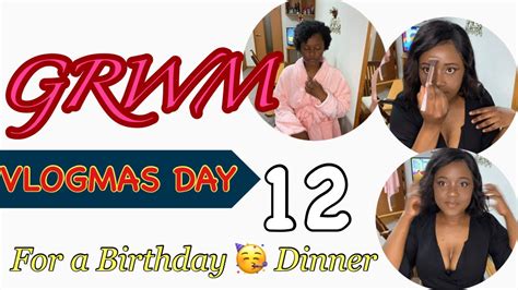 Grwm For A Birthday Dinner Vlogmas Day 12 Youtube