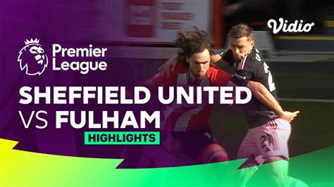 Sheffield United Vs Fulham Highlights Premier League 23 24 Vidio