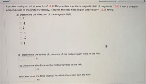 Solved A Proton Having An Initial Velocity Of I Mm S Chegg