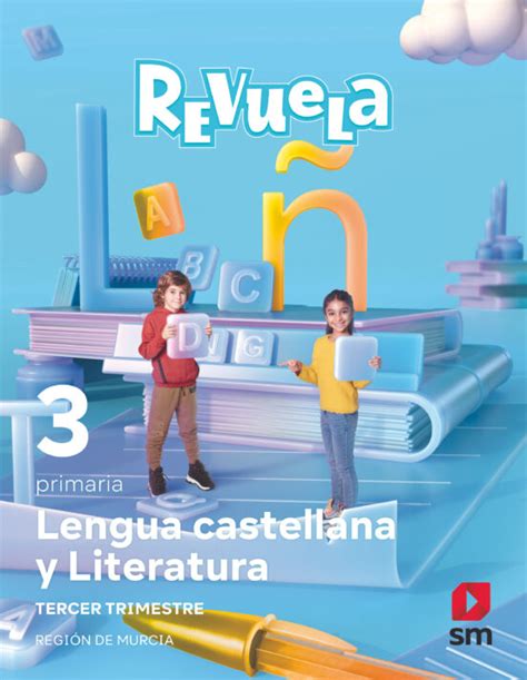 Lengua Castellana 3º Educacion Primaria Proyecto Revuela Murcia Ed 2022