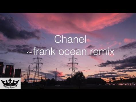 Chanel Frank Ocean Remix Lyrics YouTube