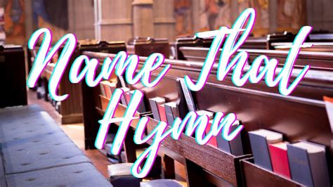 Name That Hymn YouTube