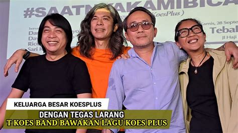 Dengan Tegas Keluarga Besar Koesplus Larang T Koes Band Bawakan Lagu