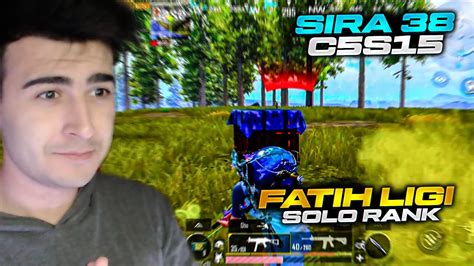 SIRALAMA 38 C5S15 FATİH LİGİ SOLO RANK YouTube